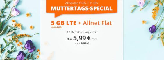 Tarifknaller zum Muttertag: 5 GB LTE + Allnet-Flat für nur 5,99€ pro Monat