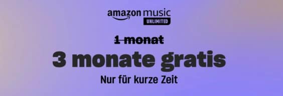 Amazon Music Unlimited für kurze Zeit wieder für drei Monate kostenfrei