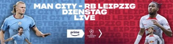 Programmhinweis: Manchester City vs RB Leipzig live auf Prime Video